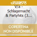 V/a - Schlagernacht & Partyhits (3 Cd) cd