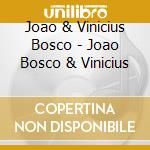 Joao & Vinicius Bosco - Joao Bosco & Vinicius cd