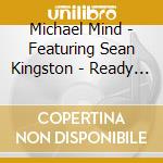 Michael Mind - Featuring Sean Kingston - Ready Or Not cd