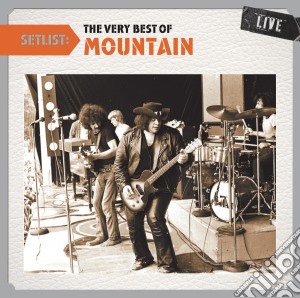 Mountain - Setlist: The Very Best Of cd musicale di Mountain