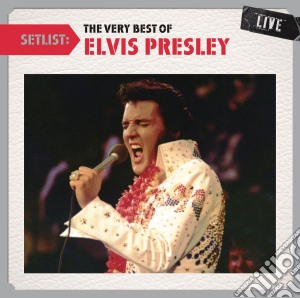 Elvis Presley - Setlist: The Very Best Of cd musicale di Elvis Presley