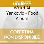 Weird Al Yankovic - Food Album cd