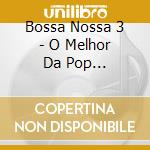 Bossa Nossa 3 - O Melhor Da Pop Portuguesa cd