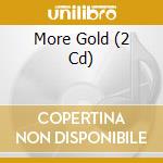 More Gold (2 Cd) cd