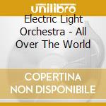 Electric Light Orchestra - All Over The World cd musicale di Electric Light Orchestra