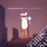 Kensington Road - The Last Living Giant cd