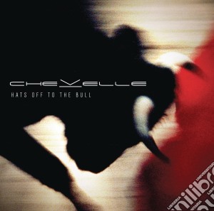 Chevelle - Hats Off To The Bull cd musicale di Chevelle