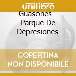 Guasones - Parque De Depresiones cd musicale di Guasones