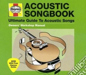 Haynes Acoustic Songbook: Ultimate Guide To Acoustic Songs / Various (2 Cd) cd musicale di Various Artists