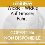 Wickie - Wickie Auf Grosser Fahrt- cd musicale di Wickie