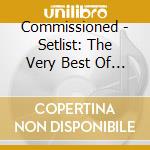 Commissioned - Setlist: The Very Best Of Commissioned Live cd