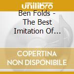 Ben Folds - The Best Imitation Of Myself cd musicale di Ben Folds