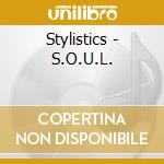 Stylistics - S.O.U.L. cd