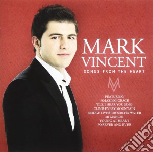 Mark Vincent - Songs From The Heart cd musicale di Vincent Mark