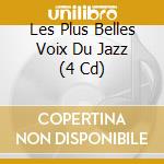 Les Plus Belles Voix Du Jazz (4 Cd) cd