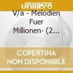 V/a - Melodien Fuer Millionen- (2 Cd) cd