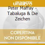 Peter Maffay - Tabaluga & Die Zeichen cd