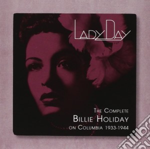 Billie Holiday - Lady Day - Complete Holiday On Columbia 1933-44 (10 Cd) cd musicale di Billie Holiday