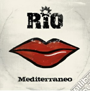 Rio - Mediterraneo cd musicale di Rio I