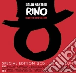 Dalla Parte Di Rino - Tributo A Rino Gaetano Special Edition (2 cd) cd