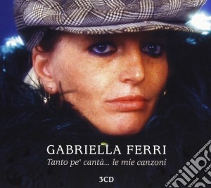 Gabriella Ferri - Tanto Pe' Canta'...Le Mie Canzoni (3 Cd) cd musicale di Gabriella Ferri