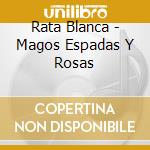 Rata Blanca - Magos Espadas Y Rosas cd
