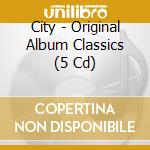 City - Original Album Classics (5 Cd) cd