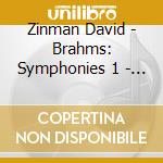 Zinman David - Brahms: Symphonies 1 - 4 cd musicale di Zinman David