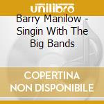 Barry Manilow - Singin With The Big Bands