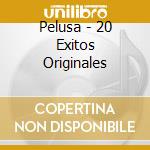 Pelusa - 20 Exitos Originales cd