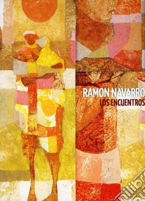 Ramon Navarro - Los Encuentros (2 Cd) cd musicale di Navarro Ramon