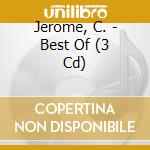 Jerome, C. - Best Of (3 Cd) cd musicale di Jerome, C.