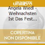 Angela Wiedl - Weihnachsten Ist Das Fest (2 Cd) cd musicale di Wiedl, Angela