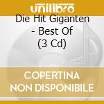 Die Hit Giganten - Best Of (3 Cd)