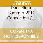 Dancefloor Summer 2011 Connection / Various (2 Cd) cd