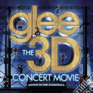 Glee: The 3D Concert Movie / O.S.T. cd musicale di Cast Glee