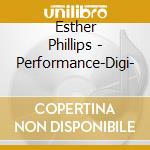 Esther Phillips - Performance-Digi- cd musicale