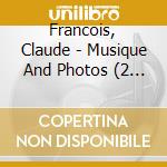 Francois, Claude - Musique And Photos (2 Cd) cd musicale di Francois, Claude