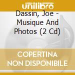 Dassin, Joe - Musique And Photos (2 Cd) cd musicale di Dassin, Joe