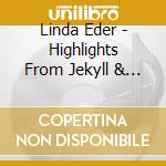 Linda Eder - Highlights From Jekyll & Hyde: Amcd Gold Disc Pres cd