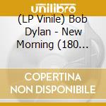 (LP Vinile) Bob Dylan - New Morning (180 Gram) vinile