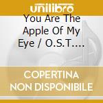 You Are The Apple Of My Eye / O.S.T. (2 Cd) cd