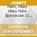 Hahn, Hilary - Hilary Hahn - Spectacular (3 Cd)