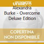Alexandra Burke - Overcome Deluxe Edition cd