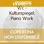 V/c - Kulturspiegel: Piano Work cd