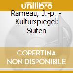 Rameau, J.-p. - Kulturspiegel: Suiten cd