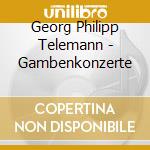 Georg Philipp Telemann - Gambenkonzerte cd musicale di Georg Philipp Telemann