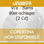 V/a - Bams 80er-schlager (2 Cd) cd