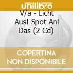 V/a - Licht Aus! Spot An! Das (2 Cd) cd