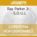 Ray Parker Jr. - S.O.U.L cd
